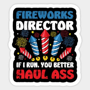 Fireworks Director If I Run We All Run - Funny 4th Of July Sticker